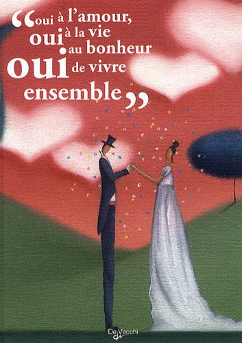 "Oui à l'amour, oui à la vie, oui au bonheur de vivre ensemble"