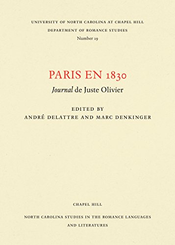 Paris en 1830: Journal de Juste Olivier: 19 (North Carolina Studies in the Romance Languages and Literatures)