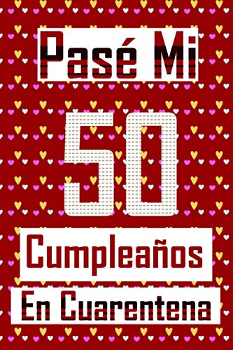 Pasé Mi 50 Cumpleaños En Cuarentena: Regalo de cumpleaños para mujeres el mejor Cuaderno Diario Regalo De Cumpleaños mujer 50 años Cuaderno Diario ... el mejor regalo de cumpleaños para mujer