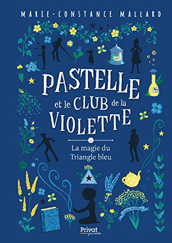 Pastelle et le club de la Violette - T2: La magie du Triangle bleu (JEUNESSE) (French Edition)