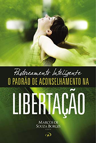 PASTOREAMENTO INTELIGENTE: O Padrão de Aconselhamento na Libertação (Portuguese Edition)