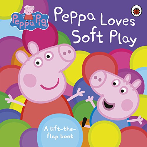 Peppa Pig: Peppa Loves Soft Play: A Lift-the-Flap Book (Peppa Pig Lift the Flap Book)
