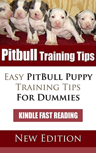 Pitbull Training Tips: Easy Pitbull Puppy Training Tips for Dummies (English Edition)