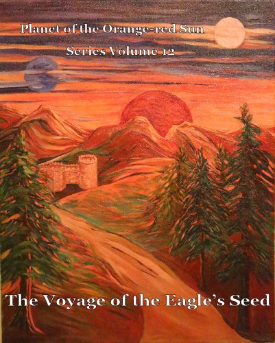 Planet of the Orange-red Sun Series Volume 12 The Voyage of the Eagle’s Seed (English Edition)