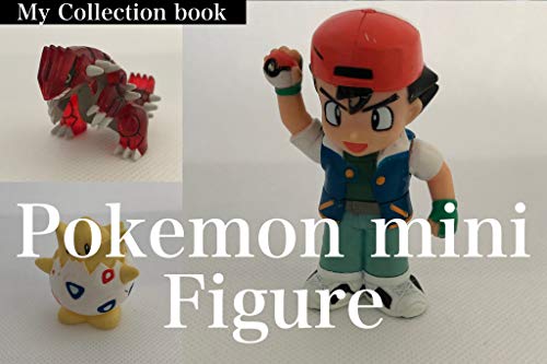 【Pokemon Figure】My collection Japanese Pocket monster collector Vintage copyright free (English Edition)