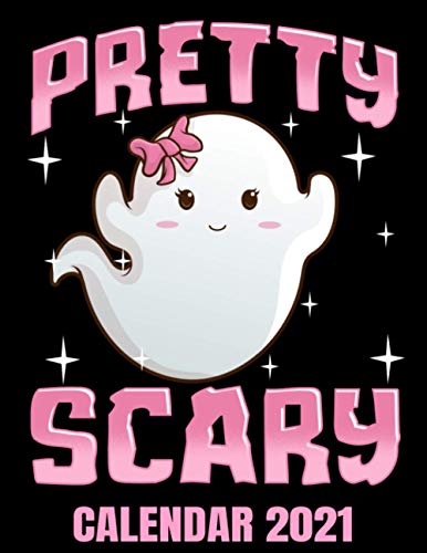 Pretty Scary Calendar 2021: Cute Ghost Girl Calendar 2021 - Appointment Planner Book And Organizer Journal - Weekly - Monthly - Yearly