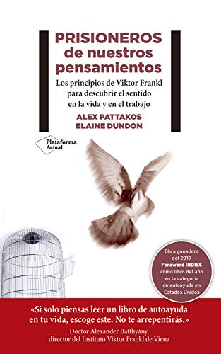 Prisioneros de nuestros pensamientos: Los principios de Viktor E. Frankl para descubrir el sentido en la vida y en el trabajo