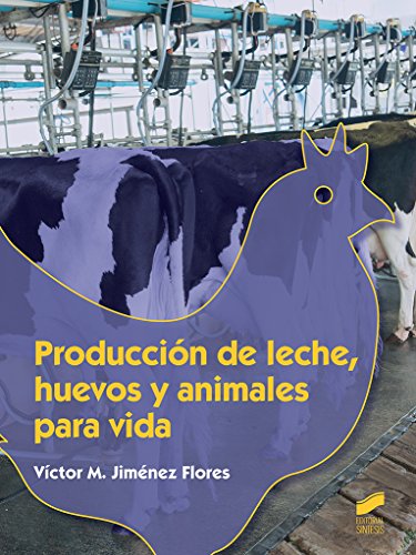 Producción de leche, huevos y animales para vida: 55 (Ciclos Formativos)