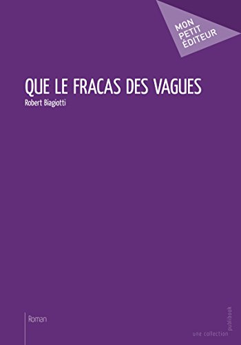 Que le fracas des vagues (Mon petit éditeur) (French Edition)