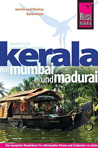 Reise Know-How Kerala mit Mumbai und Madurai: Reiseführer für individuelles Entdecken