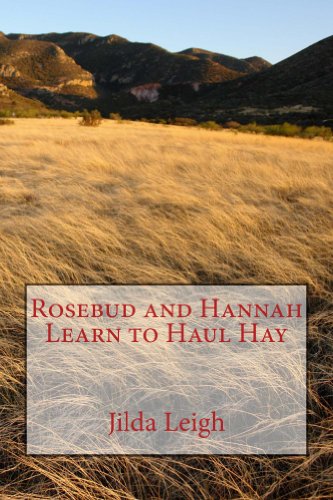 Rosebud and Hannah:  Learn To Haul Hay (Rosebud and Hannah's Adventures Book 3) (English Edition)