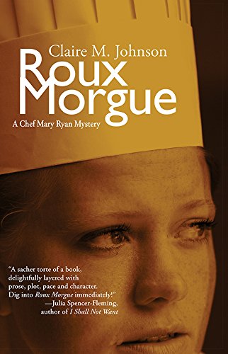 Roux Morgue: A Mary Ryan Mystery: 2 (Mary Ryan, Pastry Chef Mysteries)