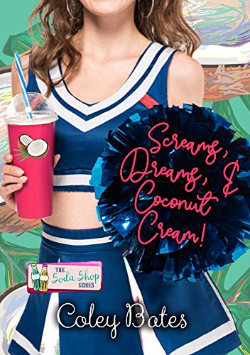 Screams, Dreams, and Coconut Cream!: A Soda Shop Series Novella (English Edition)