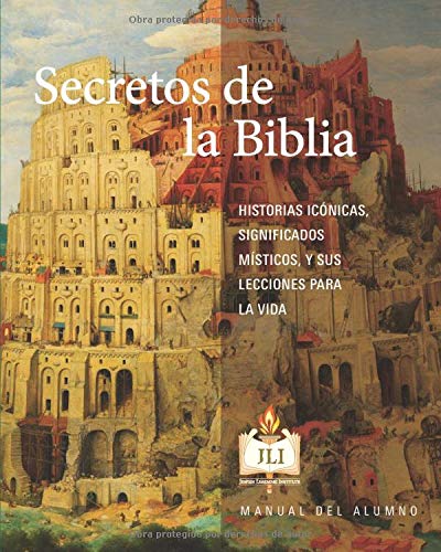 Secretos de la Biblia: Historias Icónicas, Significados Místicos, Y Sus Lecciones Para La Vida