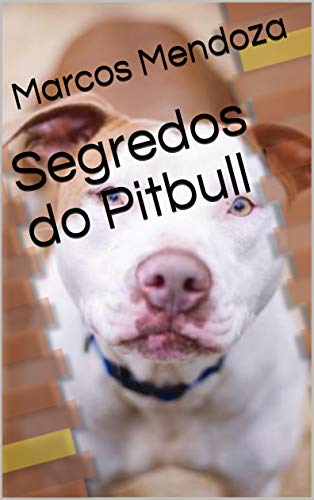 Segredos do Pitbull (Portuguese Edition)