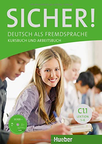 Sicher. Vol. C1.1. Kursbuch-Arbeitsbuch. Per le Scuole superiori. Con CD Audio. Con espansione online: SICHER C1.1 Kursb.u.Arb.+CD (al./ej.+CD)