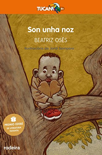 Son unha noz (Premio EDEBÉ de Literatura Infantil 2018) (Tucan Laranja) (Galician Edition)