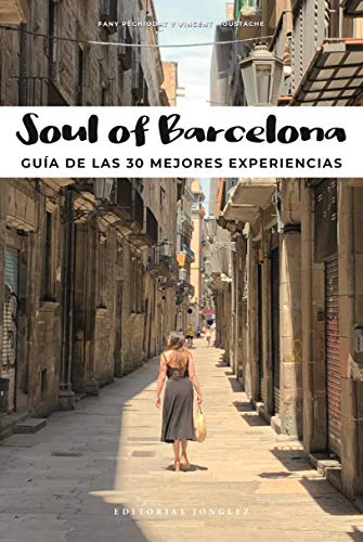 Soul of Barcelona: Guía de Las 30 Mejores Experiencias