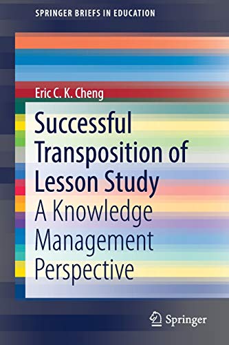 Successful Transposition of Lesson Study: A Knowledge Management Perspective (SpringerBriefs in Education)