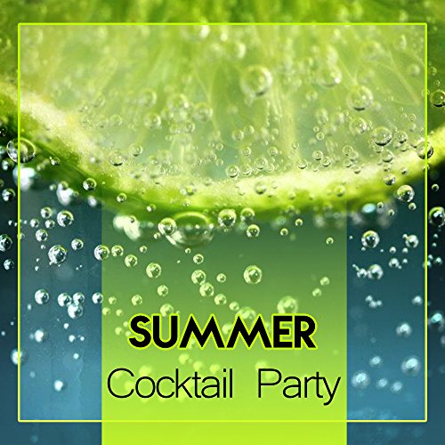 Summer Cocktail Party – Sexy Vibes, Dancefloor, Chillout Hits 2017, Ibiza Lounge Club, Palma de Lounge, Party Night