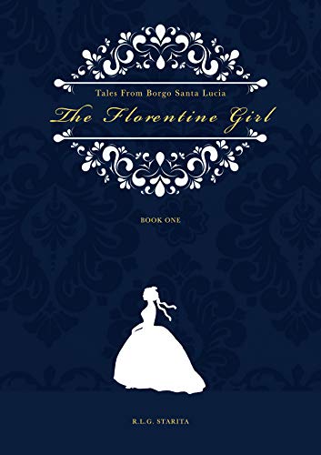 Tales From Borgo Santa Lucia: The Florentine Girl: (The Azure Edition) (English Edition)