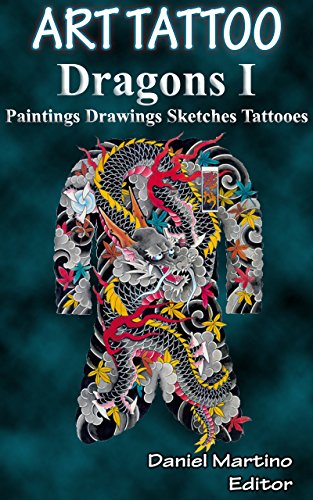 Tatoo images: ART TATTOO. Dragons I: Paintings. Drawings. Sketches. Tattoos (Planet Tattoo Book 7) (English Edition)