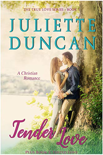 Tender Love: A Christian Romance (The True Love Series Book 1) (English Edition)