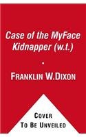 The Case of the Myface Kidnapper (W.T.) (Hardy Boys: Undercover Brothers)