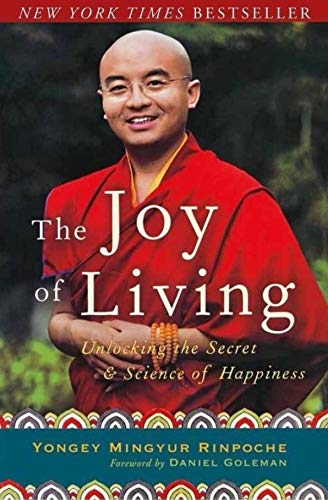 The Joy of Living: Unlocking the Secret and Science of Happiness