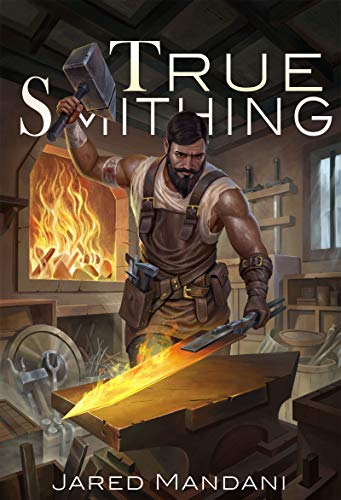 True Smithing: A Crafting LitRPG Series (English Edition)