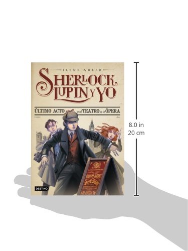 Último acto en el Teatro de la Ópera: Sherlock, Lupin y yo 2