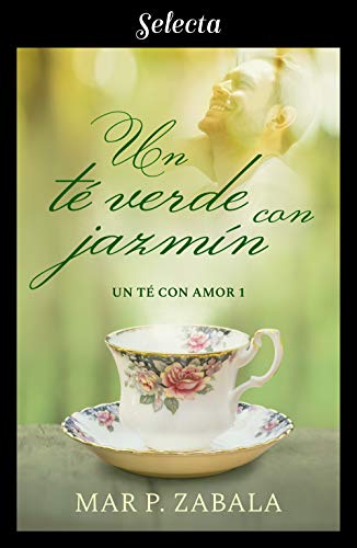 Un té verde con jazmín (Un té con amor 1)