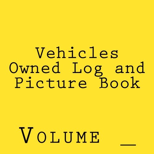 Vehicles Owned Log and Picture Book: Yellow Cover (S M Car Journals)