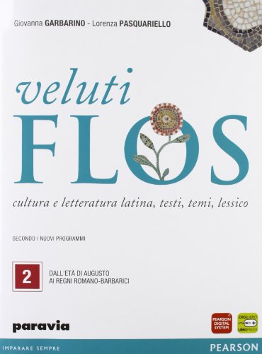 Veluti flos. Per le Scuole superiori. Con espansione online: 2