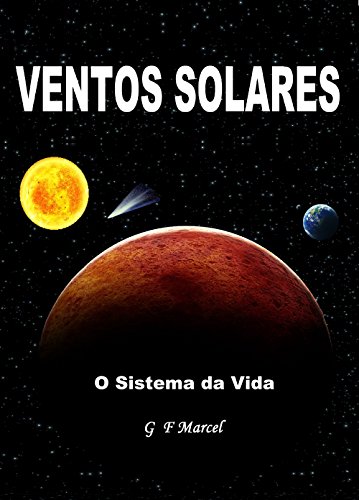 Ventos Solares: O Sistema da Vida (Portuguese Edition)