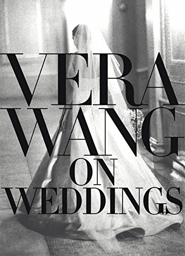 Vera Wang On Weddings