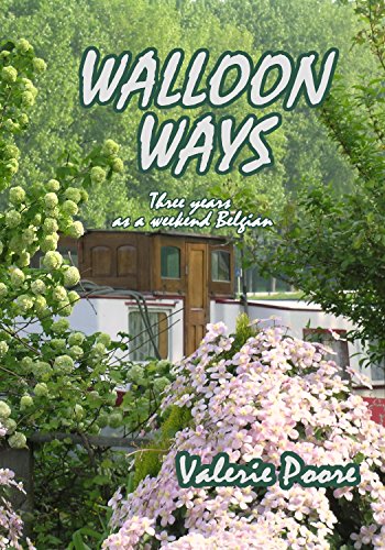 Walloon Ways: Three years as a weekend Belgian (English Edition)