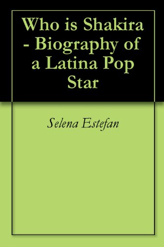 Who is Shakira - Biography of a Latina Pop Star (English Edition)