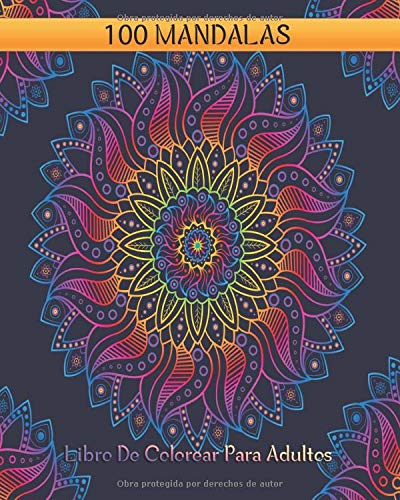 100 Mandalas Libro De Colorear Para Adultos: 100 Mandalas Para Colorear en 206 páginas | Mandalas Faciles y Complejos Para Personas Mayores y Niños | Hermoso Diseño Geométrico Mandalas Para Meditar