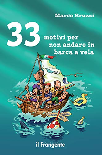 33 motivi per non andare in barca a vela (Italian Edition)