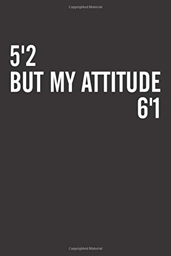 5'2 But My Attitude 6'1: Funny Blank Lined Journal Composition Notebook To Write In For Women Teen Girls Who Love Sarcasm Jokes Humors Memes Remarks ... Friend Sister Mom Girlfriend Coworkers Boss