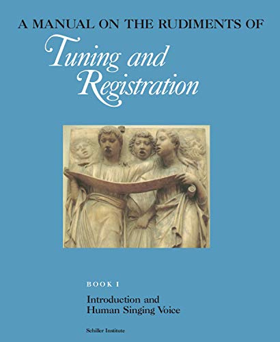 A Manual on the Rudiments of Tuning and Registration: Introduction and Human Singing Voice (English Edition)