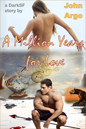 A Million Years for Love: A Last Man on Earth or Marooned Short Story set in One Million A.D. (DarkSF) (English Edition)