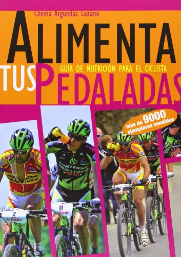 Alimenta tus pedaladas - guia de nutricion para el ciclista