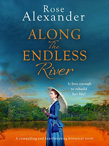 Along the Endless River: A compelling and heartbreaking historical novel (English Edition)