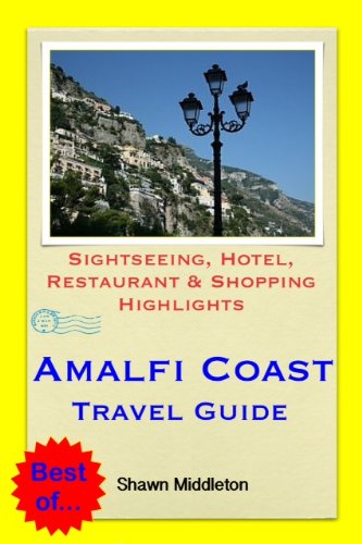 Amalfi Coast, Italy Travel Guide - Sightseeing, Hotel, Restaurant & Shopping Highlights (Illustrated) (English Edition)