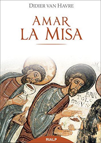 Amar la Misa (Religión. Fuera de Colección)