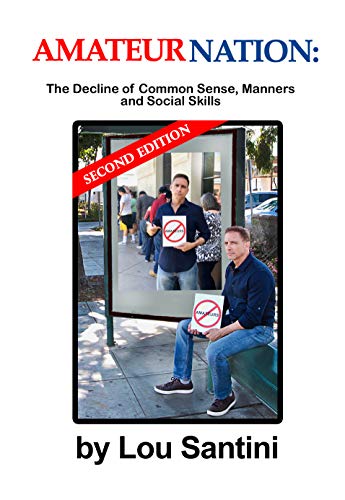 AMATEUR NATION: The Decline of Common Sense, Manners and Social Skills SECOND EDITION (English Edition)