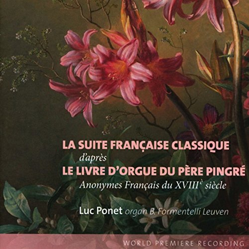 Anonymes Français XViiie siècle Coiées par le Père Pingré:La Suite Française Classique Le Livre d'orgue du Père Pingré