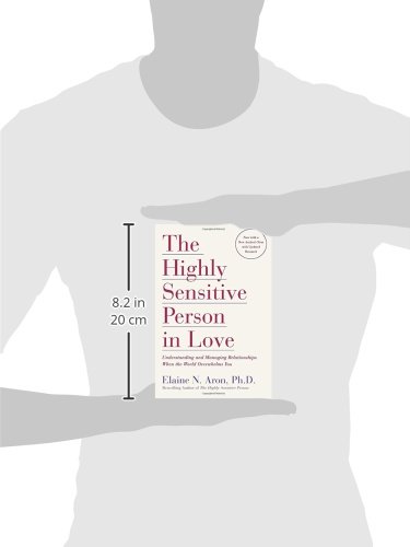 Aron, E: Highly Sensitive Person in Love: Understanding and Managing Relationships When the World Overwhelms You